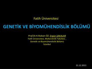 Prof.Dr .H.Rıdvan ÖZ, Ergün ŞAKALAR Fatih Üniversitesi, Mühendislik Fakültesi ,