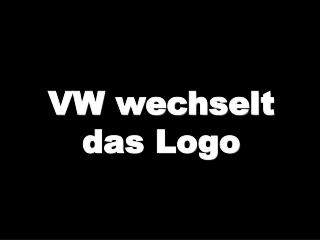 VW wechselt das Logo