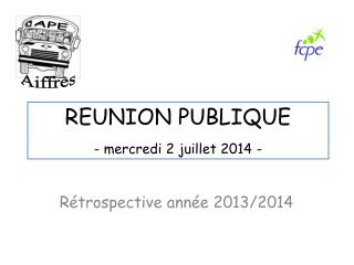 REUNION PUBLIQUE - mercredi 2 juillet 2014 -