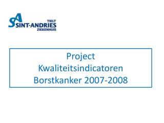 Project Kwaliteitsindicatoren Borstkanker 2007-2008