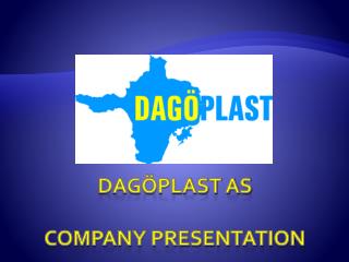 Dagöplast as Company presentation