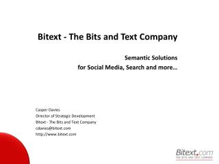 Bitext - The Bits and Text Company Semantic Solutions for Social Media, Search and more…