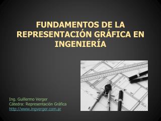 FUNDAMENTOS DE LA REPRESENTACIÓN GRÁFICA EN INGENIERÍA