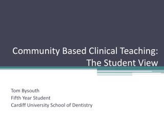 Community Based Clinical Teaching: The Student View