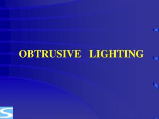 OBTRUSIVE LIGHTING