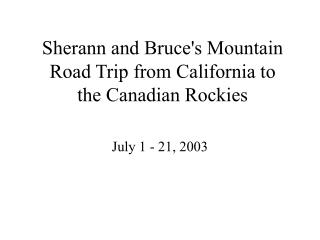 Sherann and Bruce's Mountain Road Trip from California to the Canadian Rockies