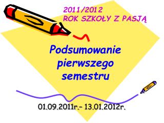 01.09.2011r.– 13.01.2012r.