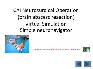 CAI Neurosurgical Operation (brain abscess resection) Virtual Simulation Simple neuronavigator