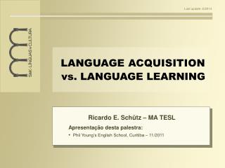 LANGUAGE ACQUISITION vs. LANGUAGE LEARNING