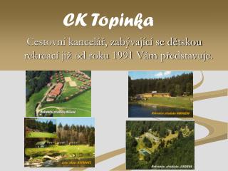 Cestovní kancelář, zabývající se dětskou rekreací již od roku 1991 Vám představuje.