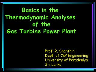 Basics in the Thermodynamic Analyses of the Gas Turbine Power Plant