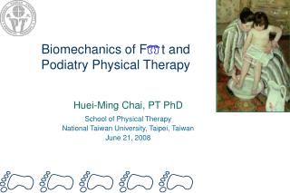 Biomechanics of F t and Podiatry Physical Therapy