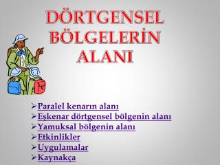 DÖRTGENSEL BÖLGELERİN ALANI