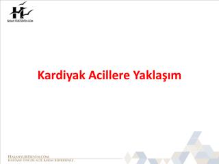 Kardiyak Acillere Yaklaşım