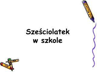 Sześciolatek w szkole