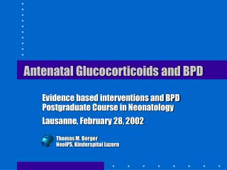 Antenatal Glucocorticoids and BPD