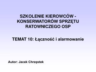 SZKOLENIE KIEROWCÓW - KONSERWATORÓW SPRZĘTU RATOWNICZEGO OSP