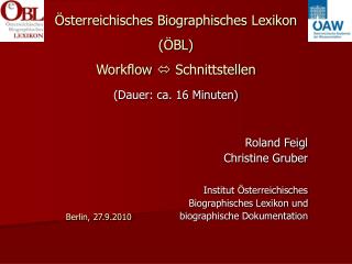 Österreichisches Biographisches Lexikon (ÖBL) Workflow  Schnittstellen (Dauer: ca. 16 Minuten)