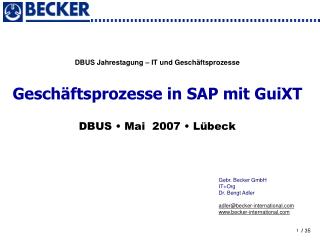 Gebr. Becker GmbH IT+Org Dr. Bengt Adler adler@becker-international