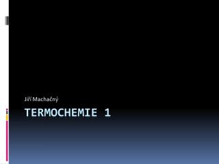Termochemie 1