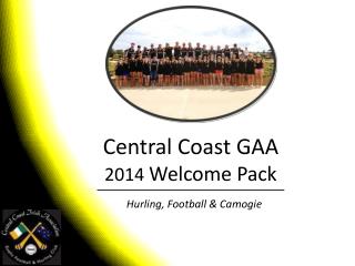 Central Coast GAA 2014 Welcome Pack