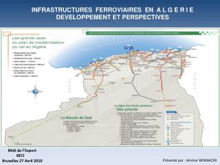 INFRASTRUCTURES FERROVIAIRES EN A L G E R I E DEVELOPPEMENT ET PERSPECTIVES