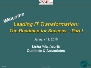 Leading IT Transformation: The Roadmap for Success – Part I Lisha Wentworth