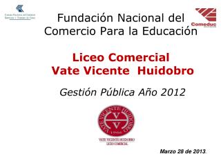 Fundación Nacional del Comercio Para la Educación Liceo Comercial Vate Vicente Huidobro