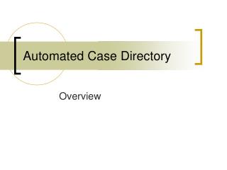 Automated Case Directory