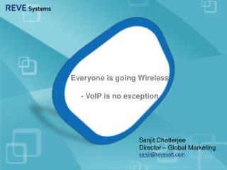 Everyone is going Wireless - VoIP is no exception