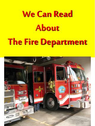 We Can Read About The Fire Department