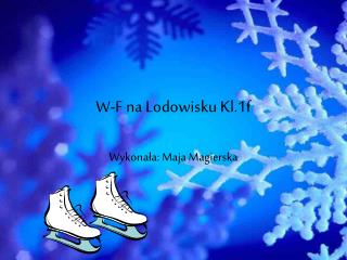 W-F na Lodowisku Kl.1f