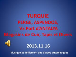 TURQUIE PERGE, ASPENDOS, Vx Port d’ANTALYA Magasins de Cuir, Tapis et Divers