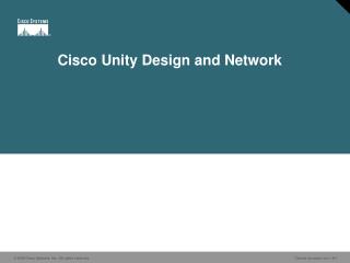 Cisco Unity Design and Network