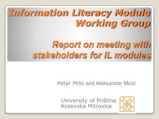 Information Literacy Module Working Group Report on meeting with stakeholders for IL modules