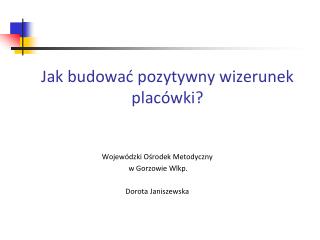 Jak budować pozytywny wizerunek placówki?