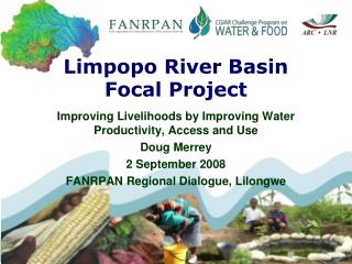 Improving Livelihoods by Improving Water Productivity, Access and Use Doug Merrey 2 September 2008