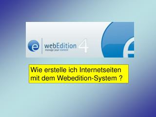 Wie erstelle ich Internetseiten mit dem Webedition-System ?