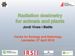 Radiation dosimetry for animals and plants