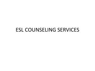 ESL COUNSELING SERVICES