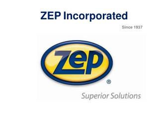 ZEP Incorporated Since 1937