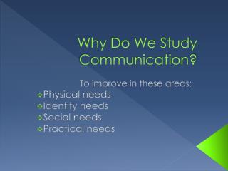 Why Do We Study Communication?