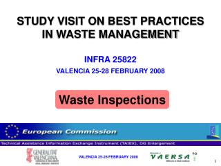 STUDY VISIT ON BEST PRACTICES IN WASTE MANAGEMENT INFRA 25822 VALENCIA 25-28 FEBRUARY 2008