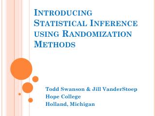 Introducing Statistical Inference using Randomization Methods