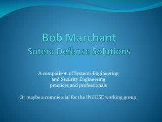 Bob Marchant Sotera Defense Solutions