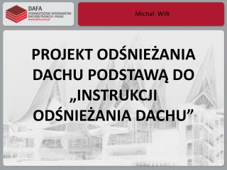 PROJEKT ODŚNIEŻANIA DACHU PODSTAWĄ DO „INSTRUKCJI ODŚNIEŻANIA DACHU”