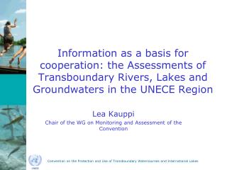 Lea Kauppi Chair of the WG on Monitoring and Assessment of the Convention