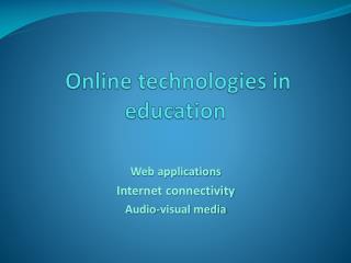 Online technologies in education