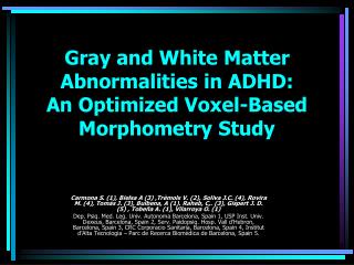 Gray and White Matter Abnormalities in ADHD: An Optimized Voxel-Based Morphometry Study