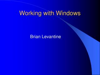 Working with Windows